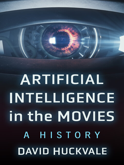 Title details for Artificial Intelligence in the Movies by David Huckvale - Available